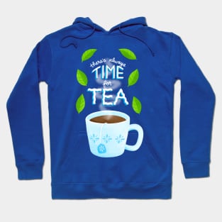 there’s always time for tea Hoodie